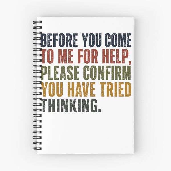 Item preview, Before You Come To Me For Help, Please Confirm You Have Tried Thinking Manager IT Professional Sarcasm designed and sold by JonesFlora2025.