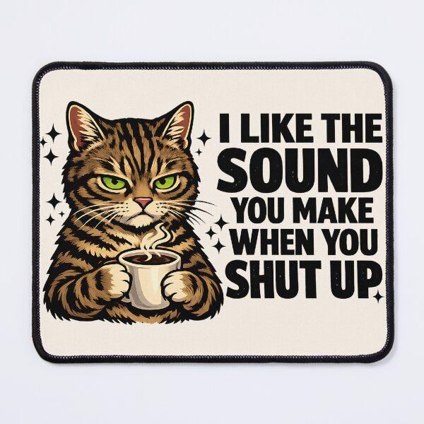 Item preview, Funny Grumpy Cat Drinking Coffee - I Like The Sound You Make When You Shut Up designed and sold by legendaryskins.