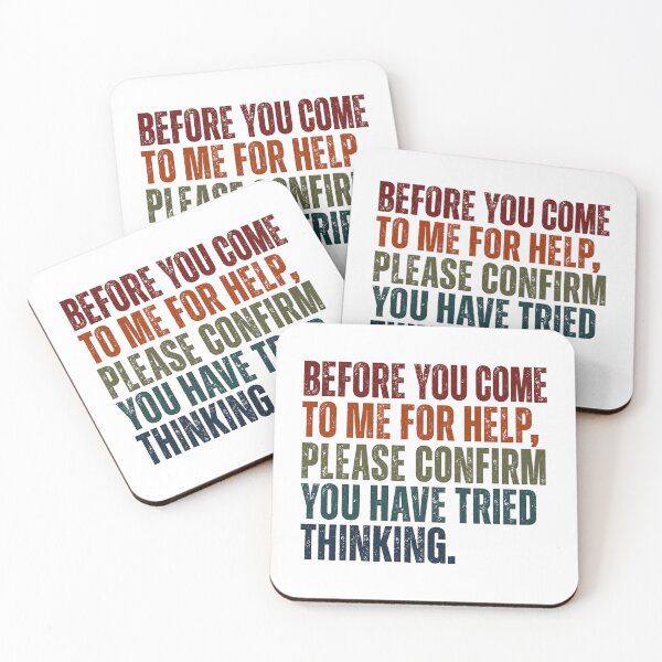 Item preview, Before You Come To Me For Help, Please Confirm You Have Tried Thinking Office Humor Manager Professional designed and sold by JonesFlora2025.
