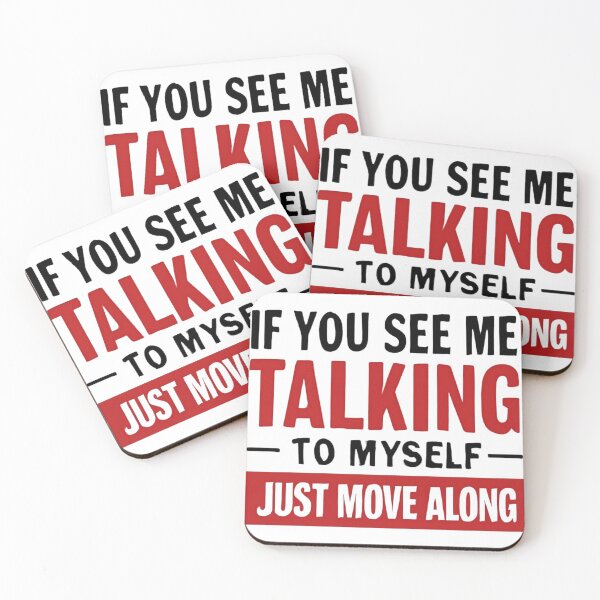 Item preview, If You See Me Talking To Myself Just Move Along designed and sold by MTDesignLab.