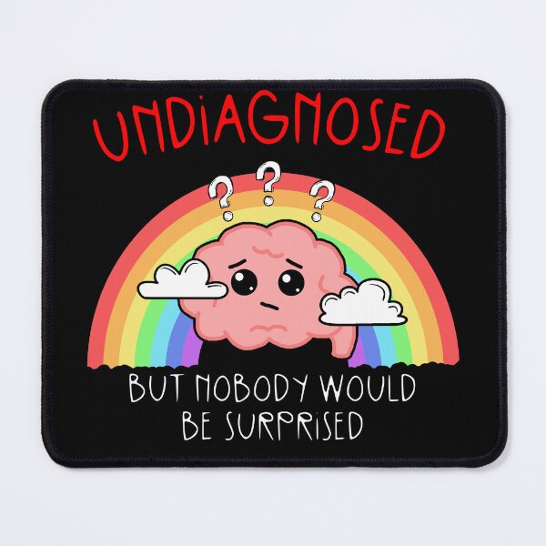 Item preview, Undiagnosed But Nobody Would Be Surprised | Funny Neurodivergent & Mental Health Rainbow Brain designed and sold by ShellsCCC.