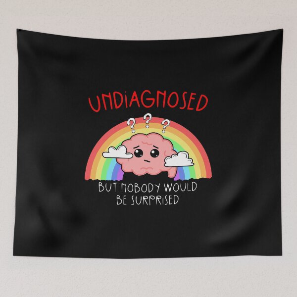 Item preview, Undiagnosed But Nobody Would Be Surprised | Funny Neurodivergent & Mental Health Rainbow Brain designed and sold by ShellsCCC.