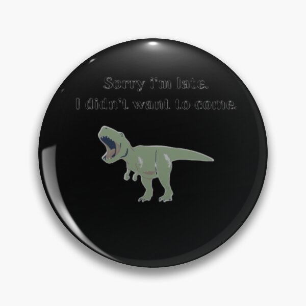 Item preview, Sorry i'm late i didn't want to come essential design. designed and sold by JonHenr.