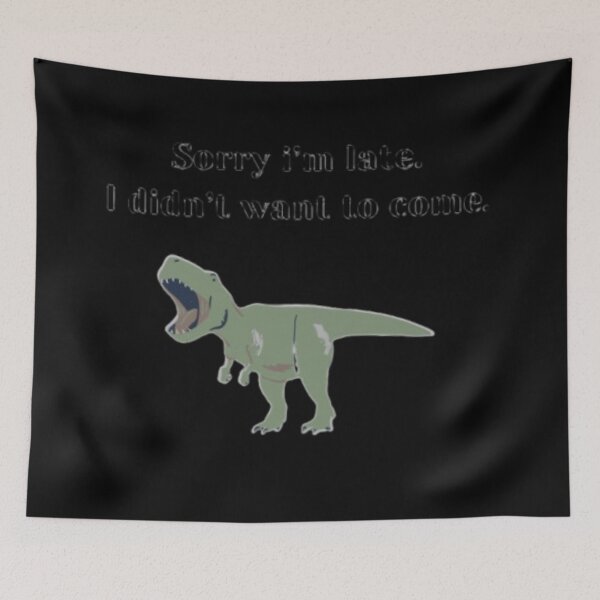 Item preview, Sorry i'm late i didn't want to come essential design. designed and sold by JonHenr.