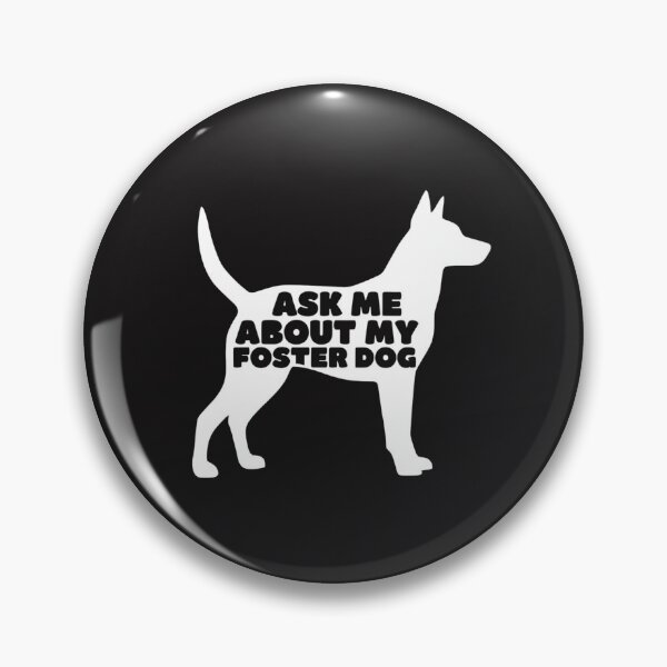 Item preview,  Ask Me About My Foster Dog designed and sold by dragonbol023.