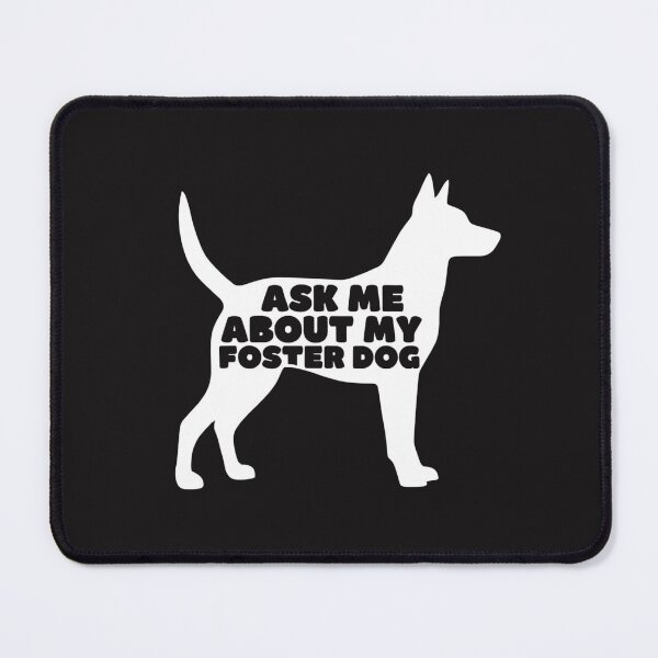Item preview, Ask Me About My Foster Dog designed and sold by dragonbol023.
