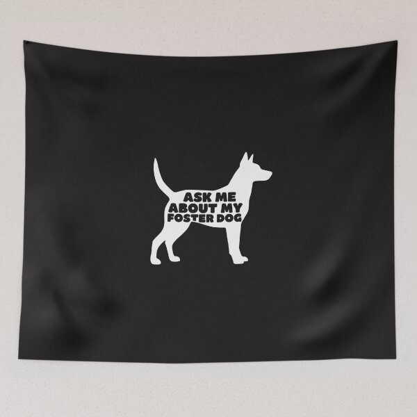 Item preview,  Ask Me About My Foster Dog designed and sold by dragonbol023.