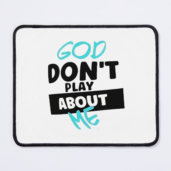 Item preview, God Don't Play About Me designed and sold by Gbriel3.