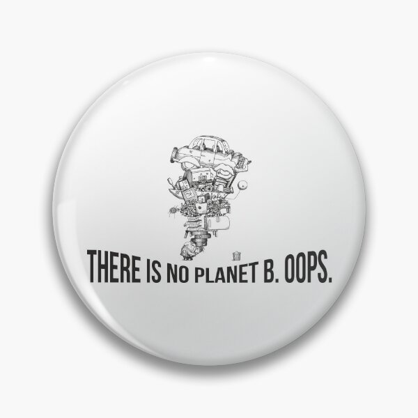 Item preview, There Is No Planet B. Oops. designed and sold by  Srdjan Stanisic.