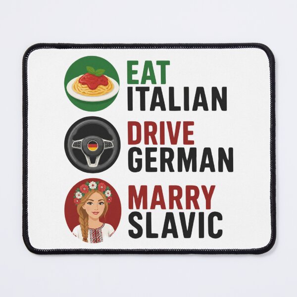 Item preview, Eat Italian Drive German Marry Slavic designed and sold by MTDesignLab.