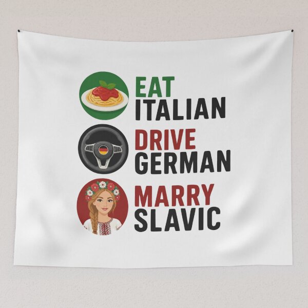 Item preview, Eat Italian Drive German Marry Slavic designed and sold by MTDesignLab.