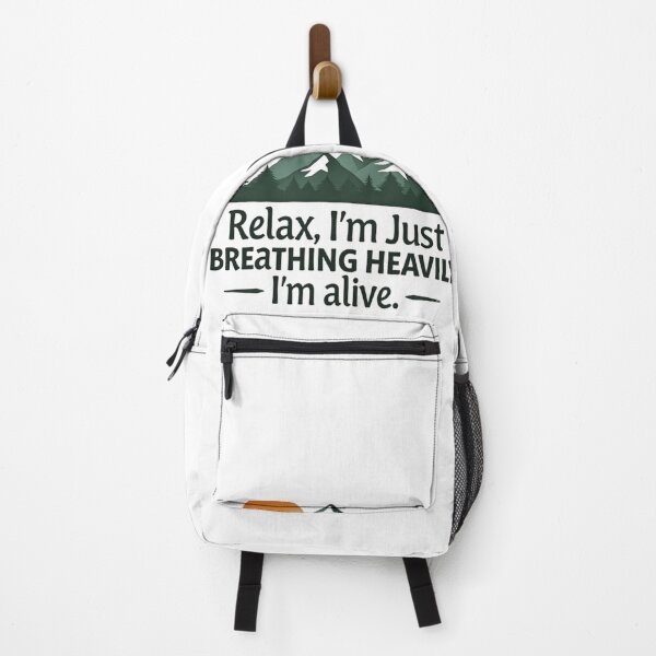 Item preview, Relax I'm Just Breathing Heavily I'm Alive Mountain Hiking designed and sold by GabeMountainArt.