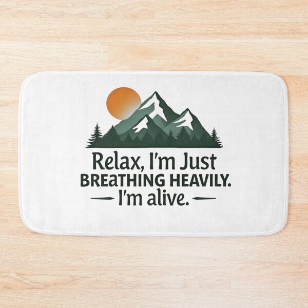Item preview, Relax I'm Just Breathing Heavily I'm Alive Mountain Hiking designed and sold by GabeMountainArt.