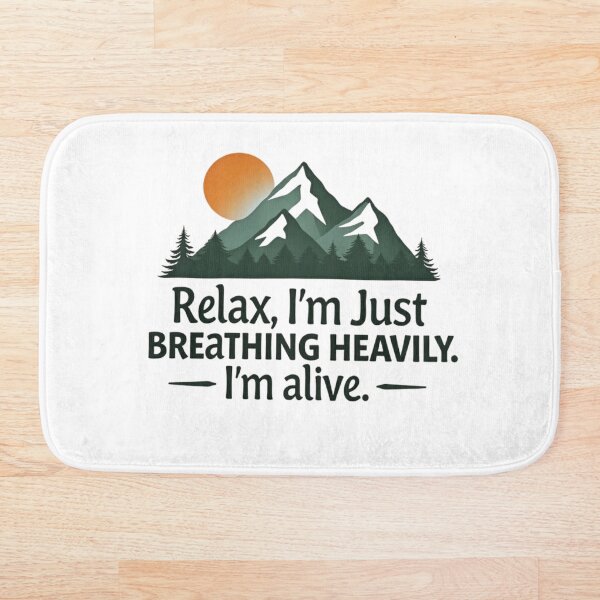 Item preview, Relax I'm Just Breathing Heavily I'm Alive Mountain Hiking designed and sold by GabeMountainArt.