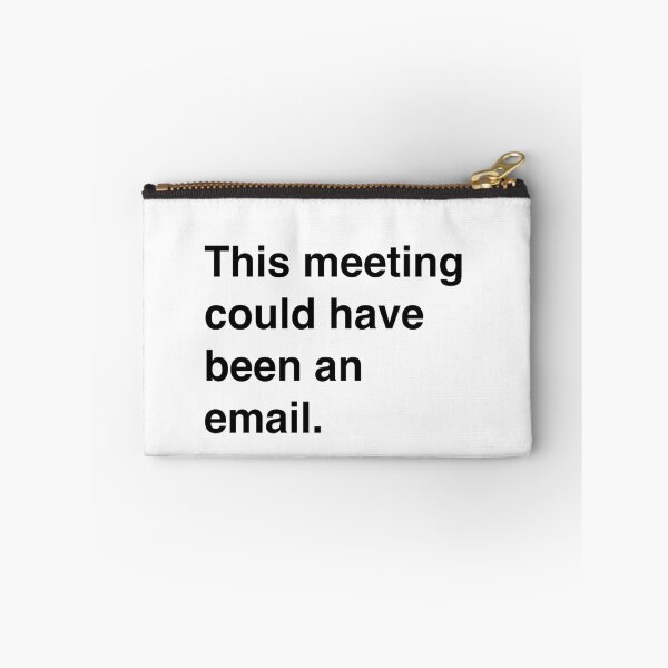 Item preview, This Meeting Could Have Been An Email | Funny Corporate Humor designed and sold by Belle-creates.