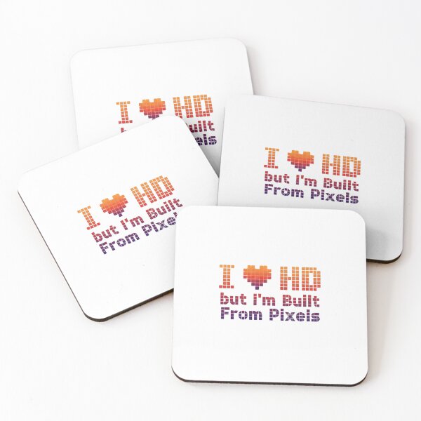 Item preview, I Love HD But I’m Built From Pixels designed and sold by PixelBlob.