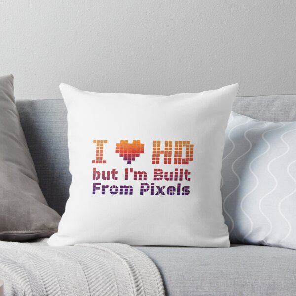Item preview, I Love HD But I’m Built From Pixels designed and sold by PixelBlob.