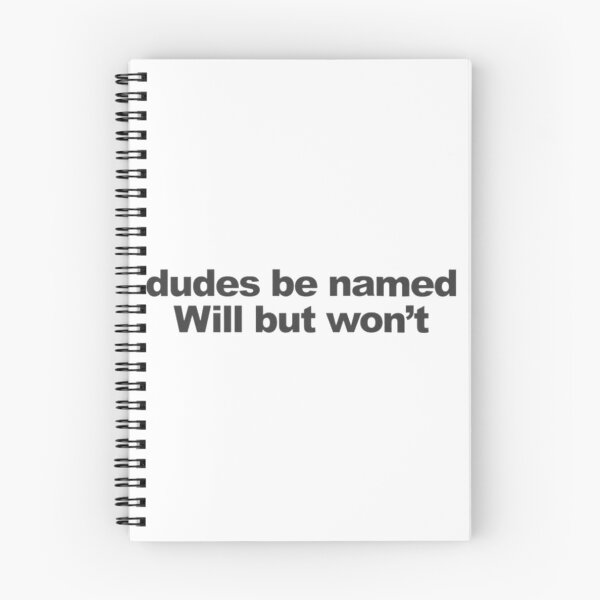 Item preview, Dudes be named Will but won't designed and sold by ArtAndDesignA.