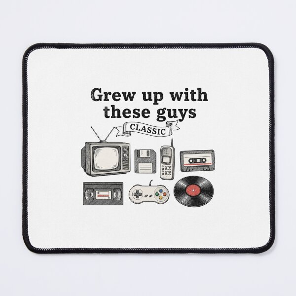 Item preview, Grew Up With These Guys Retro Technology Nostalgia designed and sold by PixelBlob.