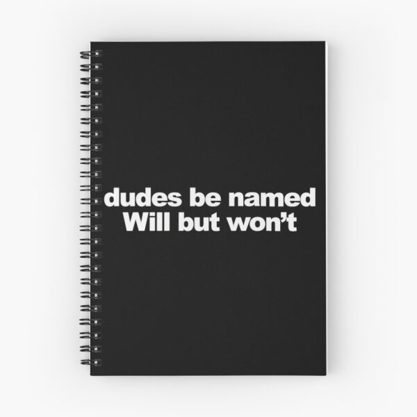Item preview, Dudes be named Will but won't designed and sold by ArtAndDesignA.