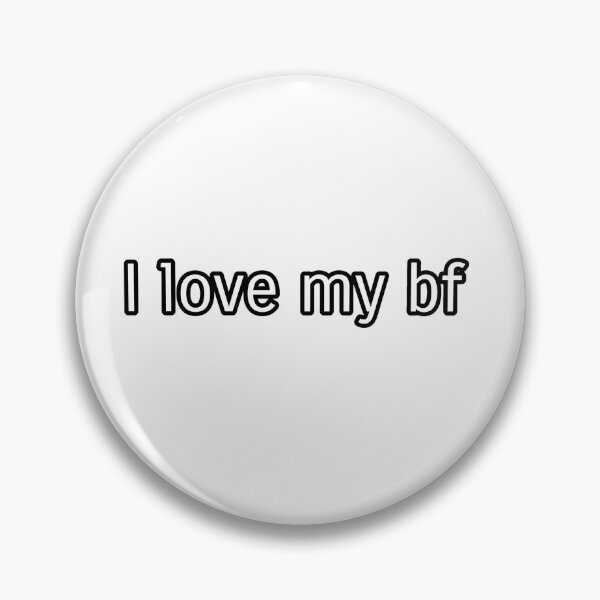 Item preview, I Love My BF designed and sold by Studio Sonder.