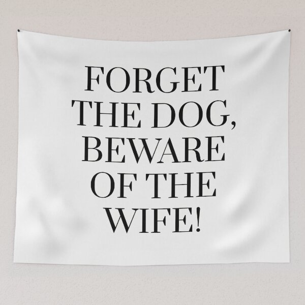 Item preview, Forget The Dog Beware Of The Wife – Funny Guard Dog Sign Quote designed and sold by mentosdesigner.