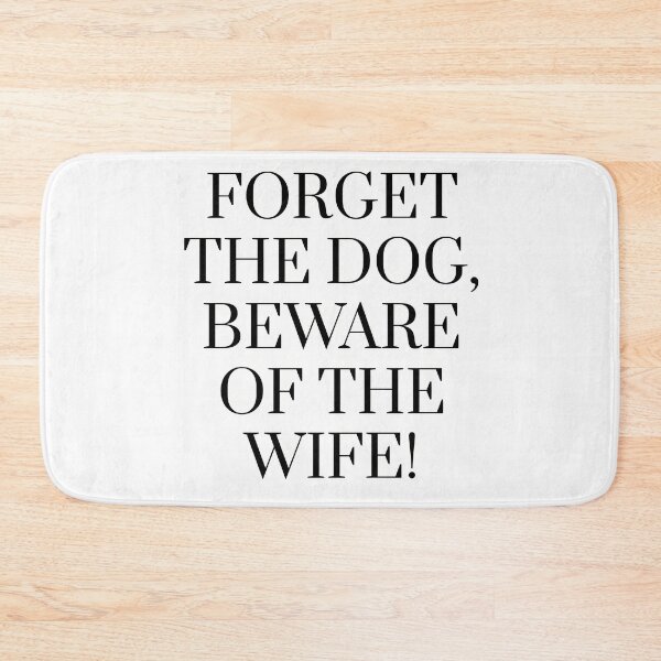 Item preview, Forget The Dog Beware Of The Wife – Funny Guard Dog Sign Quote designed and sold by mentosdesigner.
