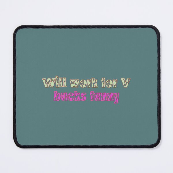 Item preview, Will work for V bucks funny designed and sold by JuvarankwStudio.