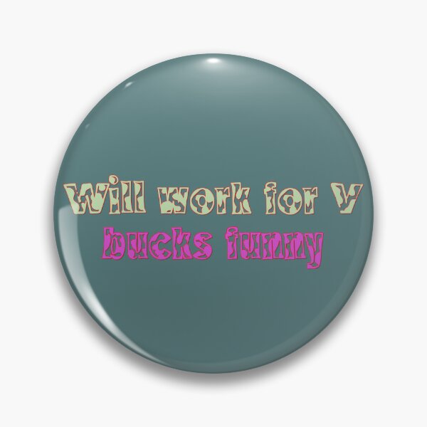 Item preview, Will work for V bucks funny designed and sold by JuvarankwStudio.