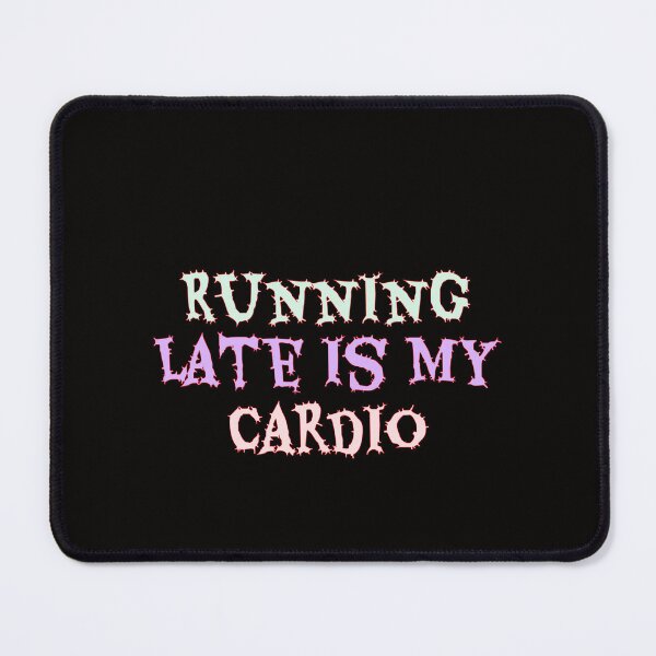 Item preview, Running Late is My Cardio designed and sold by JuvarankwStudio.