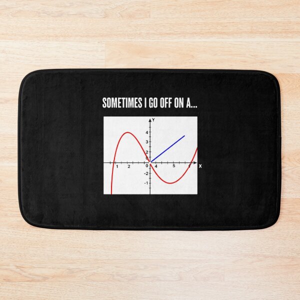 Item preview, Sometimes I Go Off On A Tangent Math Humor Teacher Student designed and sold by PopStars1993.