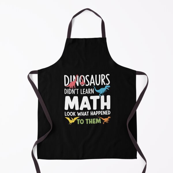 Item preview, Dinosaurs Didn't Learn Math Look What Happened To Them Funny Math Student Teacher School designed and sold by PopStars1993.