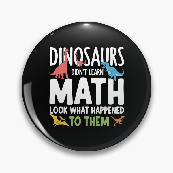 Item preview, Dinosaurs Didn't Learn Math Look What Happened To Them Funny Math Teacher Student Learning designed and sold by PopStars1993.