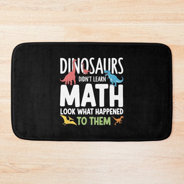 Item preview, Dinosaurs Didn't Learn Math Look What Happened To Them Funny Math Teacher Student Learning designed and sold by PopStars1993.
