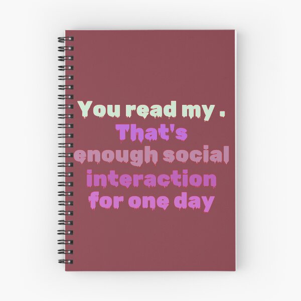 Item preview, You read my  Thats enough social interaction for one day designed and sold by PuglieseygrDesi.
