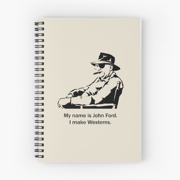 Item preview, John Ford – "My Name's John Ford. I Make Westerns." | Classic Cinema Tribute designed and sold by FULLER FACTORY.