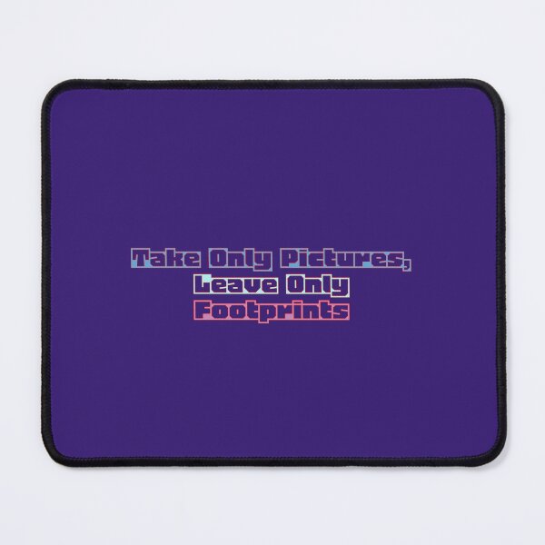 Item preview, Take Only Pictures Leave Only Footprints designed and sold by PuglieseygrDesi.