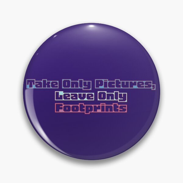 Item preview, Take Only Pictures Leave Only Footprints designed and sold by PuglieseygrDesi.