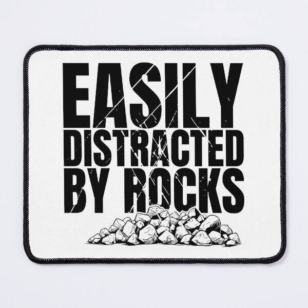 Item preview, Easily Distracted By Rocks designed and sold by Dondonmart.