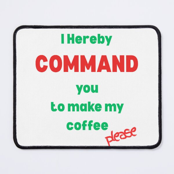 Item preview, I Hereby Command you to make my coffee designed and sold by AndysTeeShop.