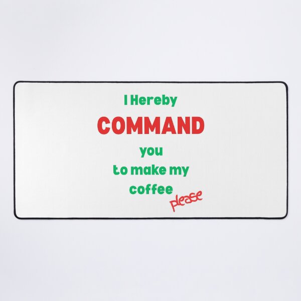 Item preview, I Hereby Command you to make my coffee designed and sold by AndysTeeShop.