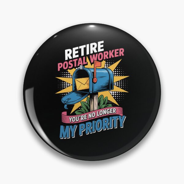 Item preview, RETIRE POSTAL WORKER – YOU'RE NO LONGER MY PRIORITY designed and sold by jkrphoto.