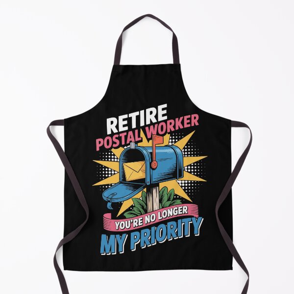 Item preview, RETIRE POSTAL WORKER – YOU'RE NO LONGER MY PRIORITY designed and sold by jkrphoto.
