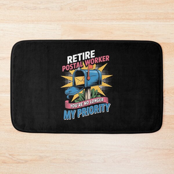 Item preview, RETIRE POSTAL WORKER – YOU'RE NO LONGER MY PRIORITY designed and sold by jkrphoto.