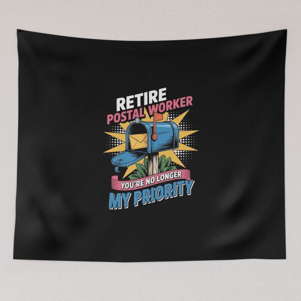 Item preview, RETIRE POSTAL WORKER – YOU'RE NO LONGER MY PRIORITY designed and sold by jkrphoto.