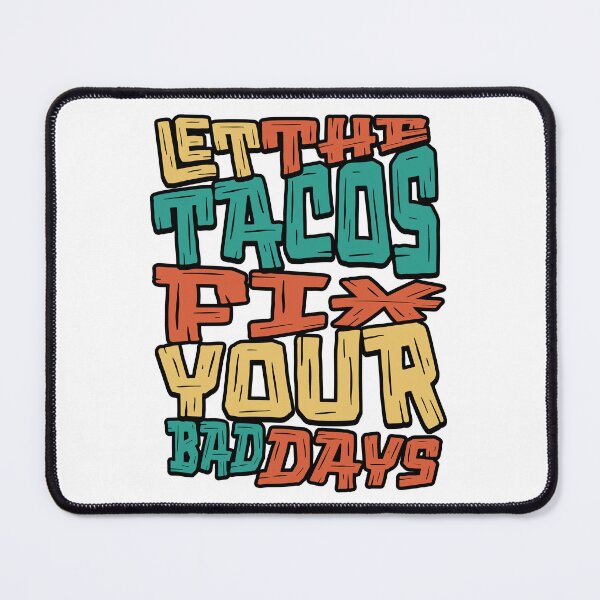 Item preview, Let the tacos fix your bad days. designed and sold by Designfs.