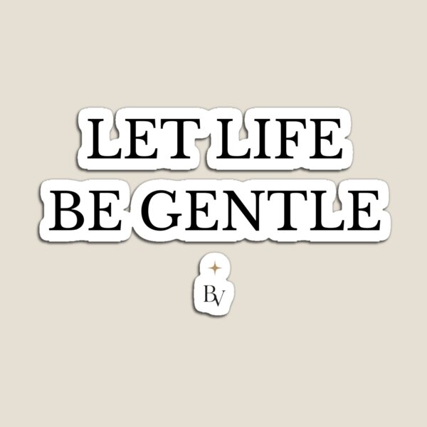 Item preview, Let Life Be Gentle – Minimalist Quote Typography | Quiet Luxury Aesthetic designed and sold by BeaVibes.
