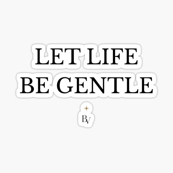 Item preview, Let Life Be Gentle – Minimalist Quote Typography | Quiet Luxury Aesthetic designed and sold by BeaVibes.