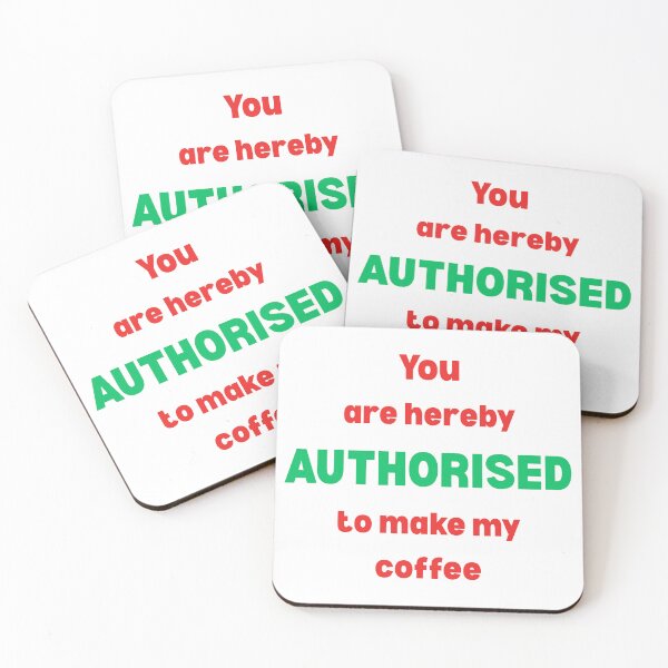 Item preview, You are hereby AUTHORISED to make my coffee designed and sold by AndysTeeShop.