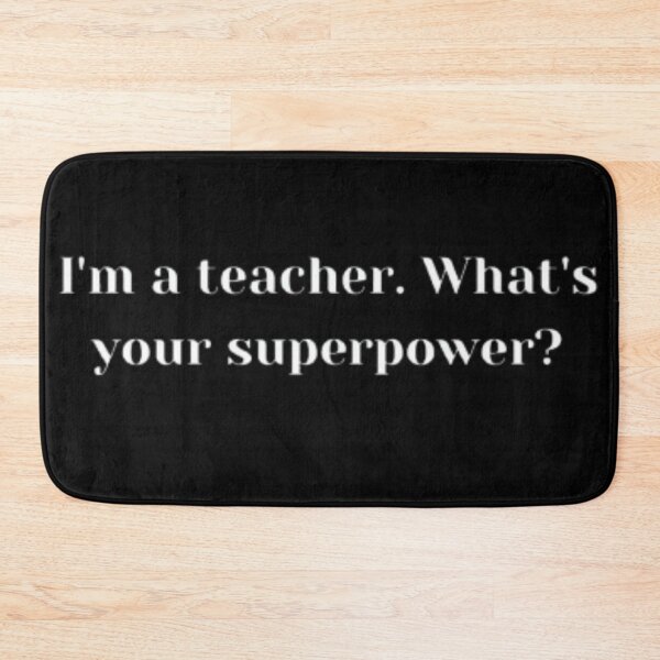 Item preview, i'm a teacher,what's your superpower?-essential design. designed and sold by JonHenr.